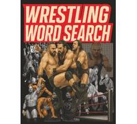 Wrestling Word Search: Discover 50+ Puzzles Themed with Wrestling Legends, Champions & Epic Battles, Unforgettable Rivalries, Iconic Moves, Tag Teams, ... x 11 Inches & 195 Pages | All-Age-Friendly