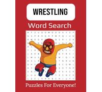 Wrestling Word Search Puzzle Book: Step Into the Ring with 55 Puzzles of Action, 8.5x11 Inches, Perfect for Fans and Wrestlers