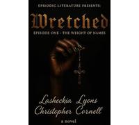 Wretched: The Weight of Names(E1)