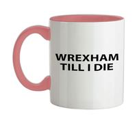 Wrexham fino A I Die - Tazza IN Ceramica - Dragoni Calcio Love Ventola Squadra