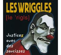 Les Wriggles - Justice Avec Des Saucisses