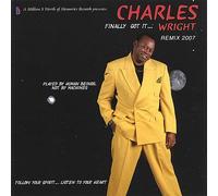 Wright, Charles - Finally Got It Wright Remix 2007