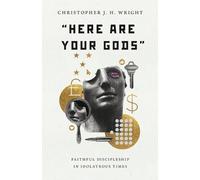 Wright Christopher J H Christopher J.H. Wright "Here Are Your Gods" (Tascabile)