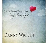 Wright, Danny - Gifts From The Heart