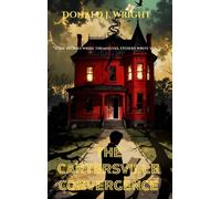 Wright Donald D The Cartersville Convergence: -"Some stories write themse (Book)