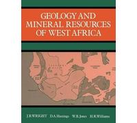Wright Geology and Mineral Resources of West Africa (Copertina rigida)