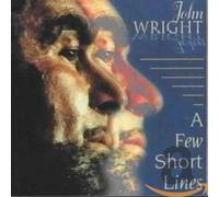WRIGHT, JOHN - A FEW SHORT LINES