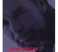 Wright, John - DANGEROUS TIMES