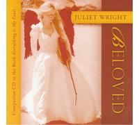 Wright, Juliet - Beloved-Companion Cd To The Book Everything Is My