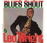 Wright, Leo - Blues Shout Original recording remastered, Import Edition by Wright, Leo (2012) Audio CD