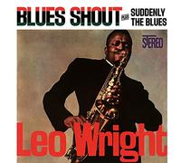 Leo Wright Blues Shout/Suddenly the Blues (CD) Album