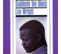 Wright,Leo - Suddenly the Blues