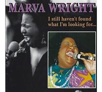 Wright, Marva - I Still Haven T Found What I Am Looking