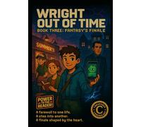 Wright Out of Time: Book 3 - Fantasy's Finale