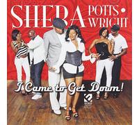 Wright, Sheba Potts - I Came To Get Down