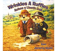 Wrinkles A Ruffles: Achos y Llaeth Coll: Llyfr Plant Wedi'i Lliwio'n Hardd am Gŵn, Cymru, Anturiaethau, Dirgelwch, Am Fwyd, Ailgylchu a Dysgu a ... Amserau Gwely, Gwyliau a Hanner Tymor: 1