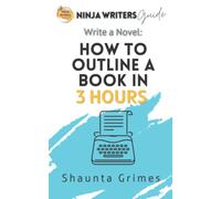Write a Novel: How to Outline a Book in Three Hours