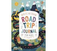 Write and Draw Road Trip Journal for Kids: Ages 5-7 with 100 Adventure Prompts - Family Car Travel Activities, Highway Games, Memory Making Book