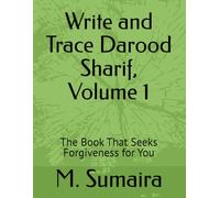 Write and Trace Darood Sharif, Volume 1: The Book That Seeks Forgiveness for You