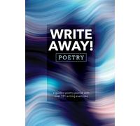 Write Away! Poetry: A Guided Poetry Journal with over 101 Writing Exercises