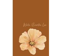 Write, Breathe, Love Journal: A Mindful Lined Notebook for Reflection, Self-Care, and the Beauty of Everyday Moments