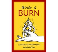Write & BURN: An Anger Management Workbook for Men And Women