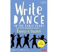 Write Dance in the Early Years: A Pre-Writing Programme for Children 3 to 5