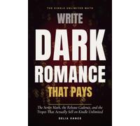 Write Dark Romance That Pays: The Series Math, the Release Cadence, and the Tropes That Actually Sell on Kindle Unlimited