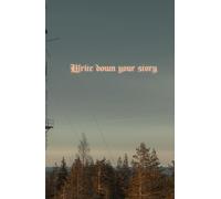 Write Down Your Story: Aesthetic Lined Notebook for Creative Thoughts, Daily Notes, and Personal Reflection | Great Gift for Your Friends and Family