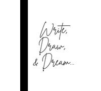 Write, Draw & Dream...: A Creative Guided Journal for Kids and Adults to Explore Stories, Feelings & Ideas