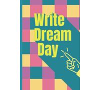 Write Dream Day - Aestetic Lined Notebook: Inspire Your Imagination Every Day