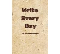 Write Every Day: 30 Fiction Challenges