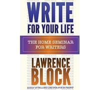 Lawrence Block Write For Your Life (Tascabile)