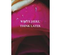 Write Here, Think Later: A Notebook Filled with Everyday Wisdom to Help You Reflect