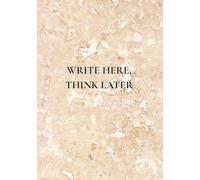 Write Here, Think Later: A Notebook Filled with Everyday Wisdom to Help You Reflect