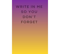 Write in me so you don't forget