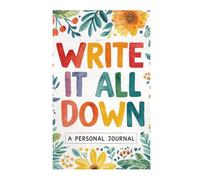 Write It All Down: A Personal Journal