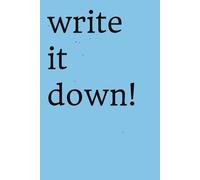write it down!