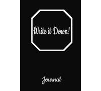 Write it down!: A simple journal with 100 pages full of college ruled lines, half writing & half drawing sheets, dot sheets, and sketch pages!