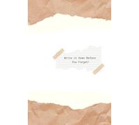 Write it Down Before You Forget!: Perfect for jotting down quick thoughts and to-do lists.
