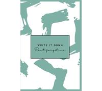 Write it down, Don’t forget me: Don’t forget anything again with this simple notebook. To do lists, birthdays, kids clubs and daily routines, write it down!