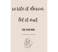 Write it down: Let it out