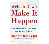 Write It Down Make It Happen: Knowing What You Want And Getting It
