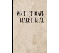WRITE IT DOWN, MAKE IT REAL: Daily Notebook for Adult, Man, Woman, Youngstars, School going to College going students