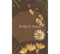 Write it Down Notebook: A Bedside Lined Notebook for Clearing Your Mind Before Sleep | 6 x 9 Inches, 120 Lined Pages | Ideal for Late-Night Thoughts, Lists, and Mental Clarity