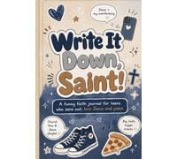 Write it Down Saint: A Funny Faith Journal for Teens Who Zone Out, Love Jesus and Pizza 6" X 9"