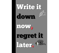 Write It Down: The Dreamer's Notebook: Capture Every Thought, No Matter How Wild