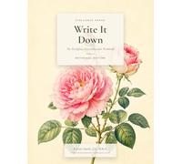 Write It Down: The Workplace Documentation Workbook: Botanicals Edition