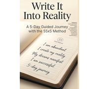 Write It Into Existence: The 55x5 Ritual for Rapid Manifestation