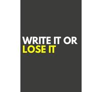 Write It or Lose It: Blank Lined Notebook Journal | Funny Work Gag Gift for Office Coworkers, Boss, Family, Friends | Perfect for Ideas, Grocery Lists, Recipes, Meetings